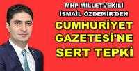 MHP'li Özdemir'den Cumhuriyet Gazetesi'ne Tepki