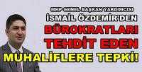 MHP'li Özdemir'den Tehditkar Konuşan Muhalefete Tepki          