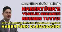 MHP'li Özdemir'in Habertürk'e Yönelik Kehaneti Tuttu  