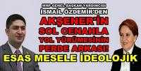 MHP'li Özdemir Akşener'in Esas Hedefini Açıkladı