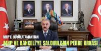MHP'li Büyükataman'dan MHP'ye Saldırıların Perde Arkası