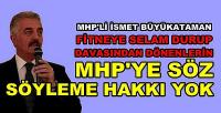MHP'li Büyükataman MHP Düşmanı Fitnecilere Fena Çaktı