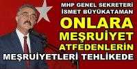 MHP'li Büyükataman: Onların Meşruiyetleri Tehlikede  