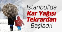 İstanbul'da Kar Yağışı Tekrardan Başladı!