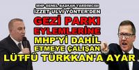 MHP'li Yönter'den Gezi Parkı Eylemi İftirasına Tepki  
