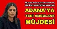 Ak Parti'li Sarıeroğlu'ndan Adana'ya Ambulans Müjdesi   