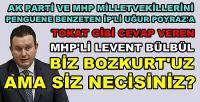 MHP'li Bülbül'den Uğur Poyraz'a Tokat Gibi Bozkurt Cevabı 