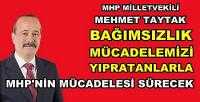 MHP'li Mehmet Taytak: Onlarla Mücadelemiz Sürecek