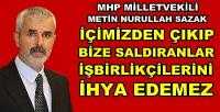 MHP'li Sazak: Onlar İşbirlikçilerini de İhya Edemez