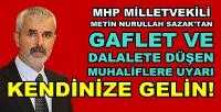 MHP'li Sazak'tan Gaflete Düşen Muhaliflere Sert Uyarı  