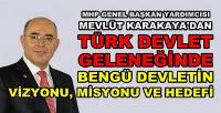 MHP'li Karakaya'dan Bengü Devlet Olmanın Önemi  