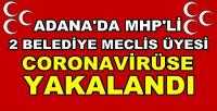Adana'da 2 Belediye Meclis Üyesi Coronavirüse Yakalandı