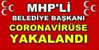 MHP'li Belediye Başkanı Coronavirüse Yakalandı 