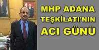 MHP Adana Teşkilatı'nın Acı Günü