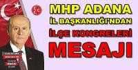 MHP Adana İl Başkanlığı'ndan İlçe Kongreleri Mesajı     