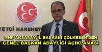 MHP Aksaray İl Başkanı Çölkesen'den Kurultay Açıklaması  