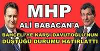 MHP'den Ali Babacan'a Ahmet Davutoğlu Hatırlatması  
