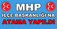 MHP İlçe Başkanlığına Yeni Atama Yapıldığı Açıklandı       