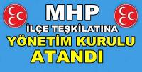 MHP İlçe Teşkilatına Yeni Yönetim Kurulu Atandı  