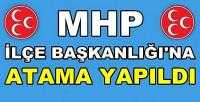 MHP İlçe Başkanlığı'na Yeni Atama Yapıldığı Açıklandı        