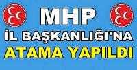 MHP İl Başkanlığına Yeni Atama Yapıldığı Açıklandı   