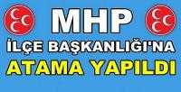 MHP İlçe Başkanlığına Yeni Atama Yapıldığı açıklandı  