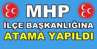 MHP İlçe Başkanlığına Yeni Atama Yapıldığı Açıklandı     