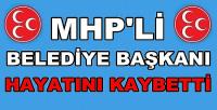 MHP'li Belediye Başkanı Hayatını Kaybetti  