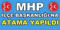 MHP İlçe Başkanlığı'na Yeni Atama Yapıldı       