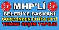 İstifa Eden MHP'li Belediye Başkanı Yerine Seçim Yapıldı            