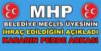 O Belediye Meclis Üyesi MHP'den İhraç Edildi  