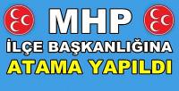 MHP İlçe Başkanlığına Yeni Atama Yapıldığı Açıklandı         