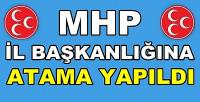 MHP İl Başkanlığına Yeni Atama Yapıldığı Açıklandı  