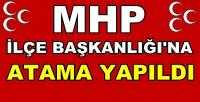 MHP İlçe Başkanlığı'na Yeni Atama Yapıldı     