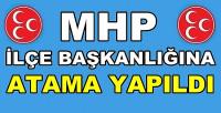 MHP İlçe Başkanlığına Yeni Atama Yapıldığı Açıklandı   