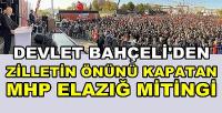 Bahçeli'den Zilletin Önünü Kapatan MHP Elazığ Mitingi  