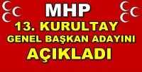 MHP 13. Kurultay'daki Genel Başkan Adayını Açıkladı 