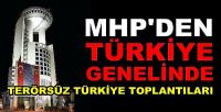 MHP'den Türkiye Genelinde Terörsüz Türkiye Toplantıları