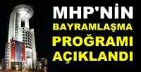 MHP'nin Bayramlaşma Proğramı Açıklandı