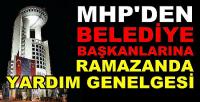 MHP'den Belediye Başkanlarına Ramazan Genelgesi  