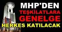 MHP'den Tüm Teşkilatlara Genelge Herkes Katılacak   