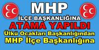 MHP İlçe Başkanlığına Yeni Atama Yapıldığı Açıklandı      