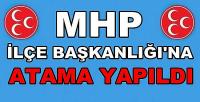 MHP İlçe Başkanlığına Yeni Atama Yapıldığı Açıklandı        