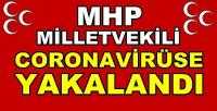MHP Milletvekili Coronavirüse Yakalandı