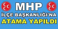 MHP İlçe Başkanlığına Yeni Atama Yapıldığı Açıklandı         