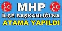 MHP İlçe Başkanlığına Yeni Atama Yapıldığı Açıklandı      