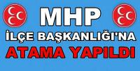 MHP İlçe Başkanlığına Atama Yapıldığı Açıklandı      