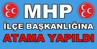 MHP İlçe Başkanlığına Atama Yapıldığı Bildirildi 