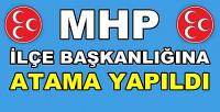 MHP İlçe Başkanlığına Yeni Atama Yapıldığı Açıklandı      