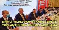 MHP'li Yıldız'dan İstanbul Bölge Toplantısında Açıklama  